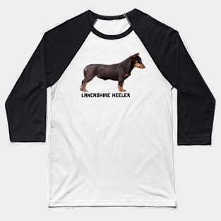 Lancashire Heeler Quote Baseball T-Shirt